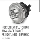 Horton Fan Clutch Dmadvantage On/offfreightliner - 99A9850. Fixed Price $1700.00.