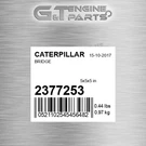 237-7253 Bridge Fits Caterpillar (new Aftermarket). Fixed Price $121.75.