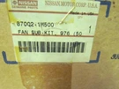 New Genuine Nissan B7002-1M500, 50W Fan Sub-kit 976 . 95 Sentra. Fixed Price $74.95.