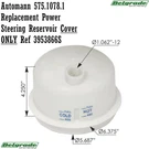 Automann 575.1078.1 Replacement Power Steering Reservoir Cover Only Ref 3953866S. Fixed Price $38.50.